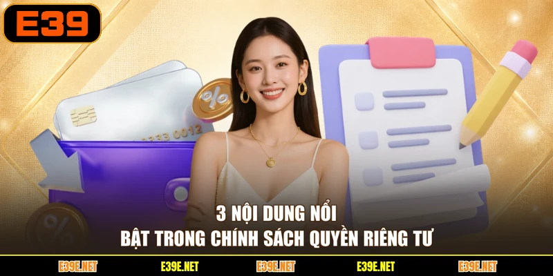 3 nội dung nổi bật trong chính sách quyền riêng tư